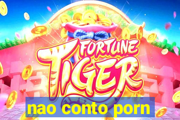 nao conto porn